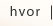 Hvor